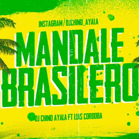 Mandale Brasilero ft. DJ Chino | Boomplay Music