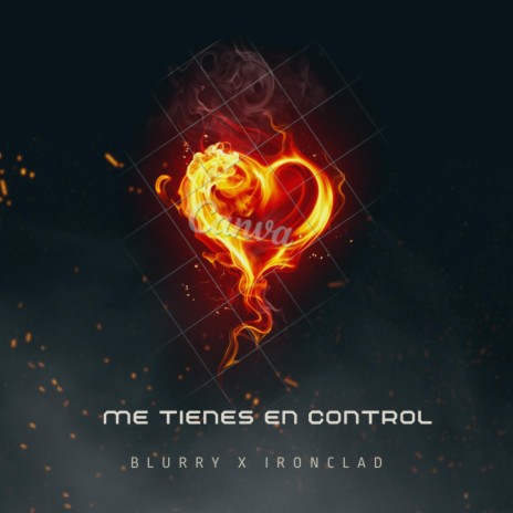 Me Tienes En Control ft. Ironclad | Boomplay Music