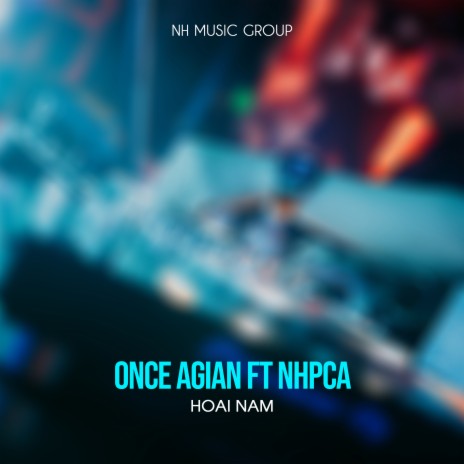 Once Agian (Extended Mix) ft. Nhpca | Boomplay Music