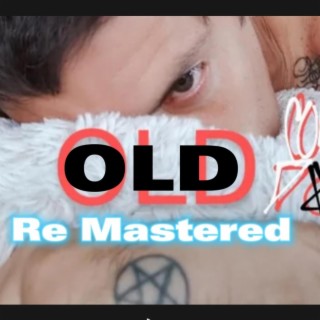 Old (Re Mastered)