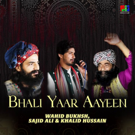 Bhali Yaar Aayeen ft. Sajid Ali & Khalid Hussain | Boomplay Music