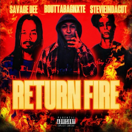 Return Fire ft. Bouttabagnxte & Stevieindacut | Boomplay Music