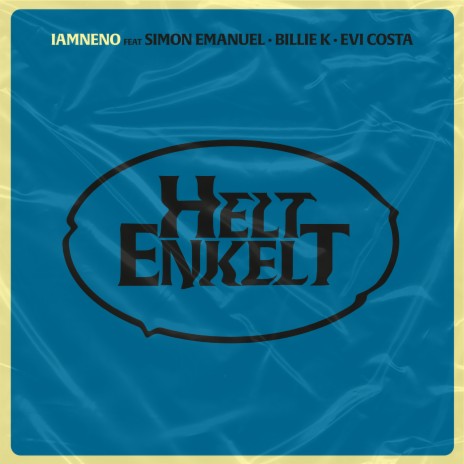 Helt enkelt ft. Simon Emanuel, Billie K & Evi Costa | Boomplay Music