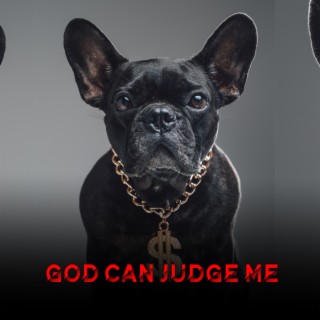 God Can Judge me