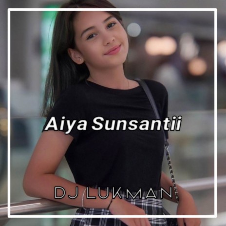 DJ AIYA SUSANTI | Boomplay Music