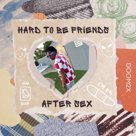 Hard To Be Friends After Sex | Boomplay Music