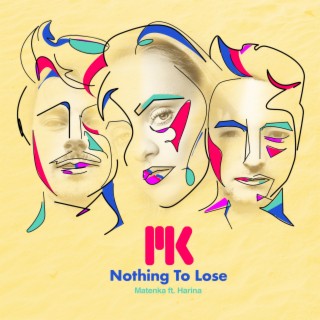 Nothing to Lose ft. Harina lyrics | Boomplay Music