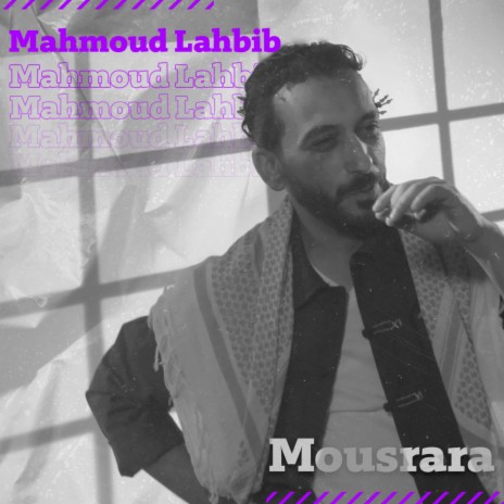 Mousrara ft. Mahmoud Lahbib | Boomplay Music