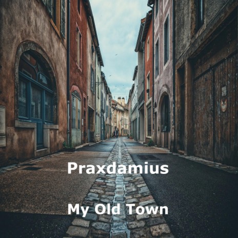 My old Town | Boomplay Music