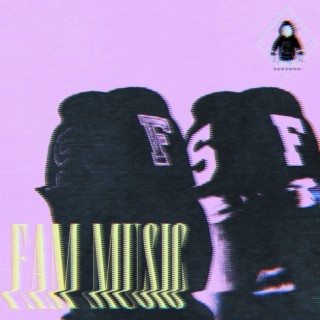 Fam Music lyrics | Boomplay Music