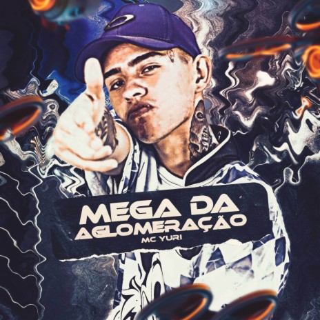 Mega da Aglomeração | Boomplay Music