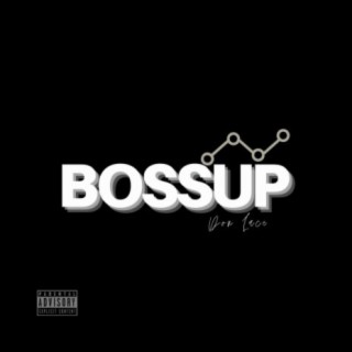 BOSSUP lyrics | Boomplay Music