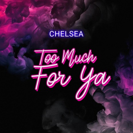 Too Much For Ya | Boomplay Music