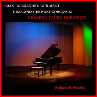 félix-alexandre guilmant & grzegorz gerwazy gorczycki - selected works