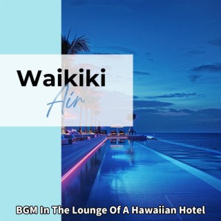 BGM In The Lounge Of A Hawaiian Hotel
