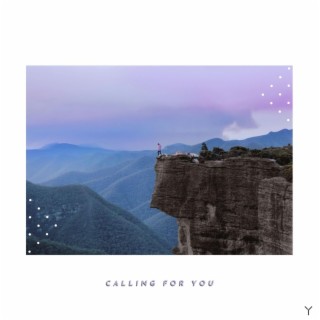 Calling For You