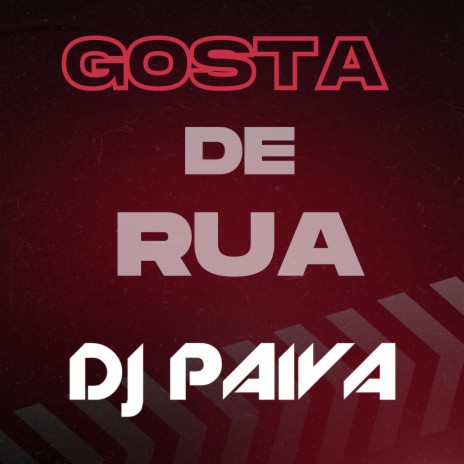 GOSTA DE RUA (DJPAIVA FUNK) | Boomplay Music