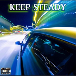 Keep Steady lyrics | Boomplay Music