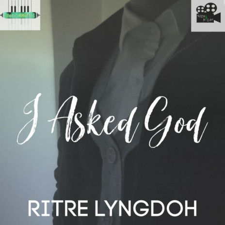 I Asked God (feat. Ritre Lyngdoh) | Boomplay Music