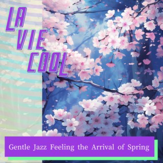 Gentle Jazz Feeling the Arrival of Spring