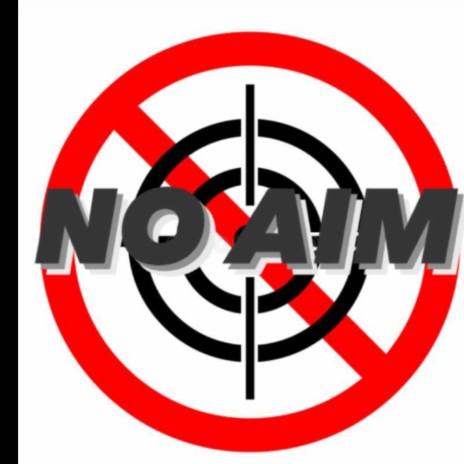 No aim | Boomplay Music