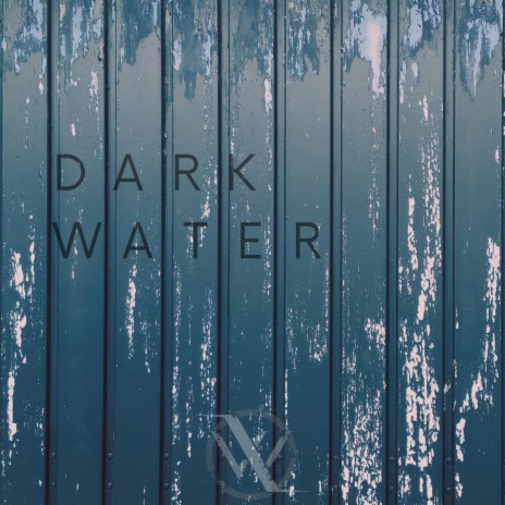 Dark Water | Boomplay Music