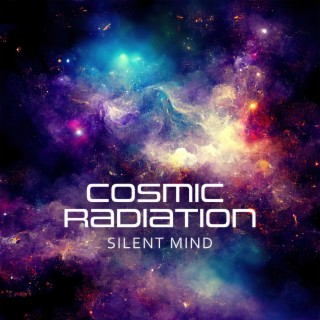 Cosmic Radiation: Silent Mind, Meditation in the Dream, Calm Spirit