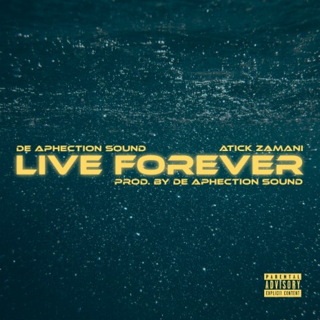 Live Forever ft. Atick Zamani | Boomplay Music