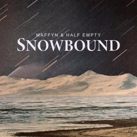 Snowbound ft. MAFFYN | Boomplay Music