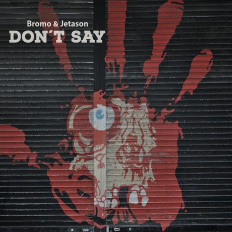 Don´t Say ft. Jetason | Boomplay Music