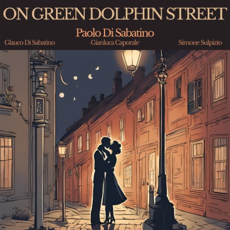 On green dolphin street (feat. Gianluca Caporale, Simone Sulpizio & Glauco Di Sabatino) | Boomplay Music