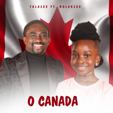O Canada ft. Rolakzee | Boomplay Music