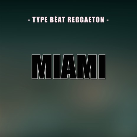 Miami - Type Beat Reggaeton | Boomplay Music