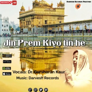 Gurbani Music | Jin Prem Kiyo tin he | Dr Gursharan Kaur | Darvesh Records