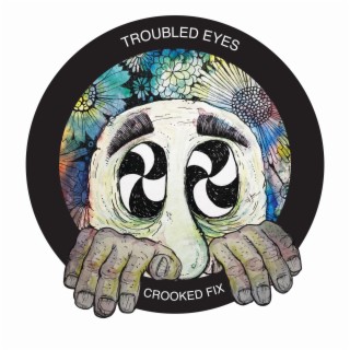 Troubled Eyes