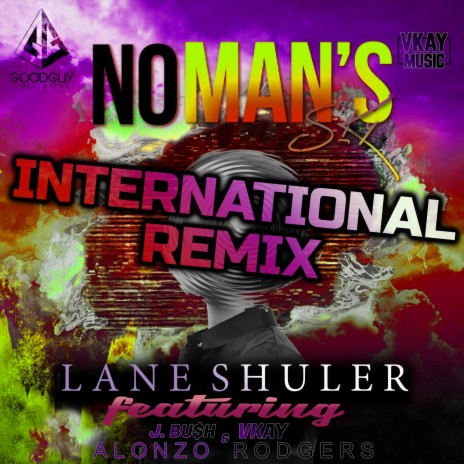No Man's Sky (International Remix) ft. Vkay, J.Bu$h & Alonzo Rodgers | Boomplay Music