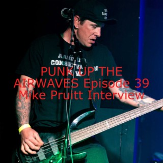 Punk Up The Airwaves Episode 39