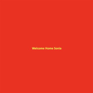 Welcome Home Sonia