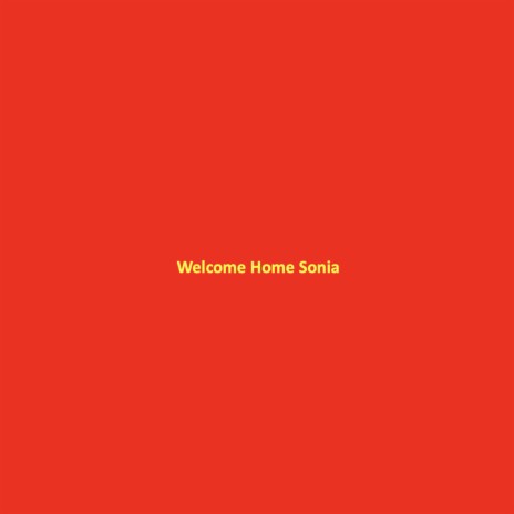 Welcome Home Sonia | Boomplay Music