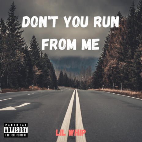 Don't You Run from Me | Boomplay Music