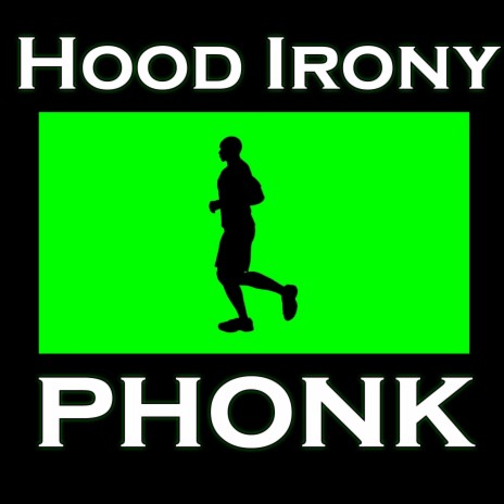 HOOD IRONY PHONK