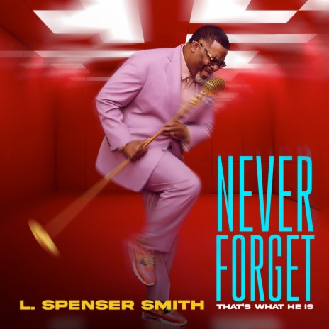 Never Forget (That's What He Is) | Boomplay Music