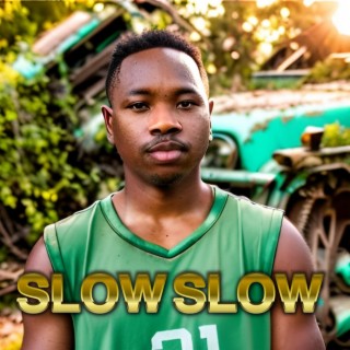 Slow Slow