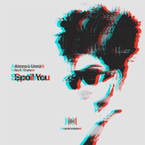 Spoil You ft. Truraw | Boomplay Music