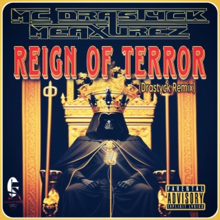 Reign Of Terror (Drastyck Remix)