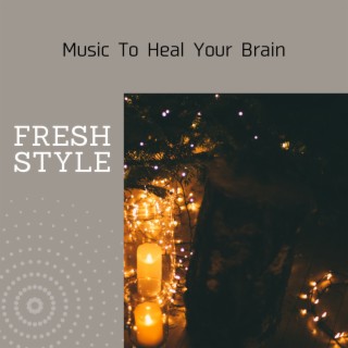 Music To Heal Your Brain