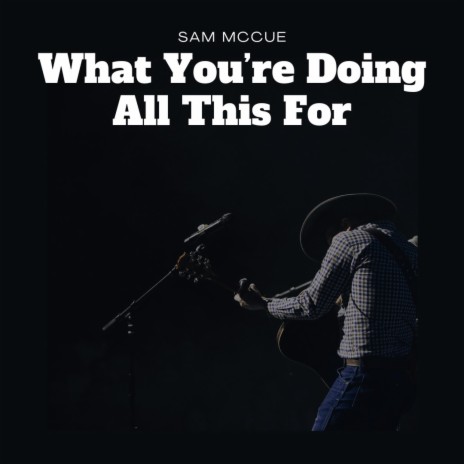 What You’re Doing All This For | Boomplay Music