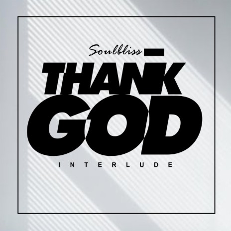 Thank God (Interlude) | Boomplay Music