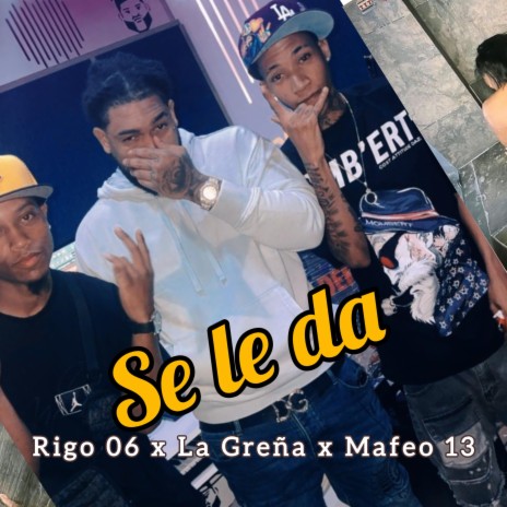 Se Le Da ft. Mafeo 13 & La Greña