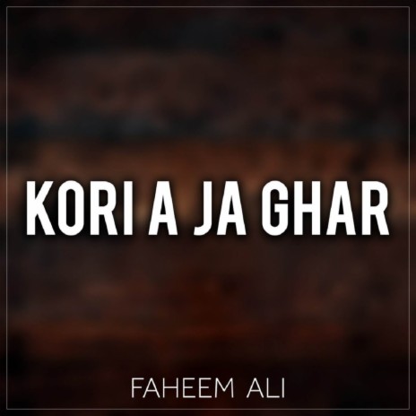 Kori A Ja Ghar | Boomplay Music